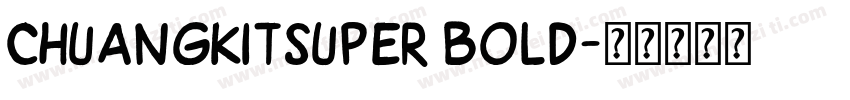 ChuangkitSuper Bold字体转换